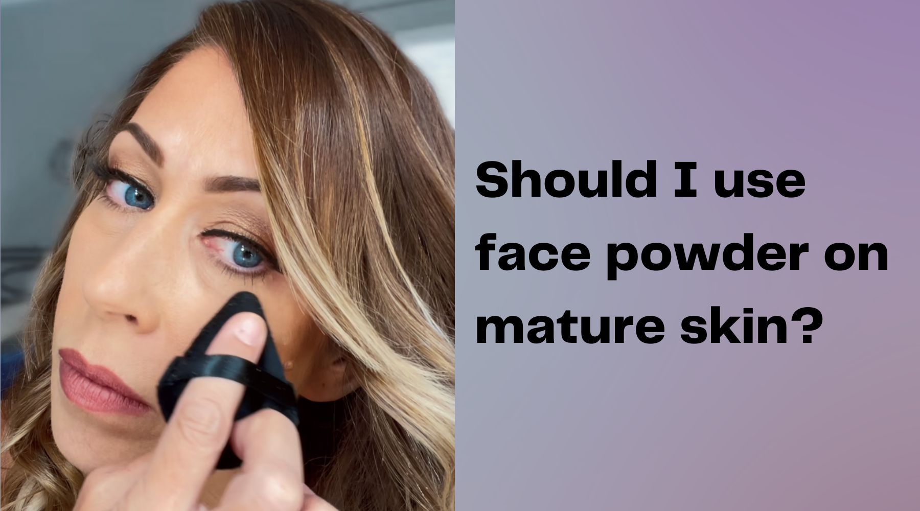 Should I use face powder on mature skin blog article