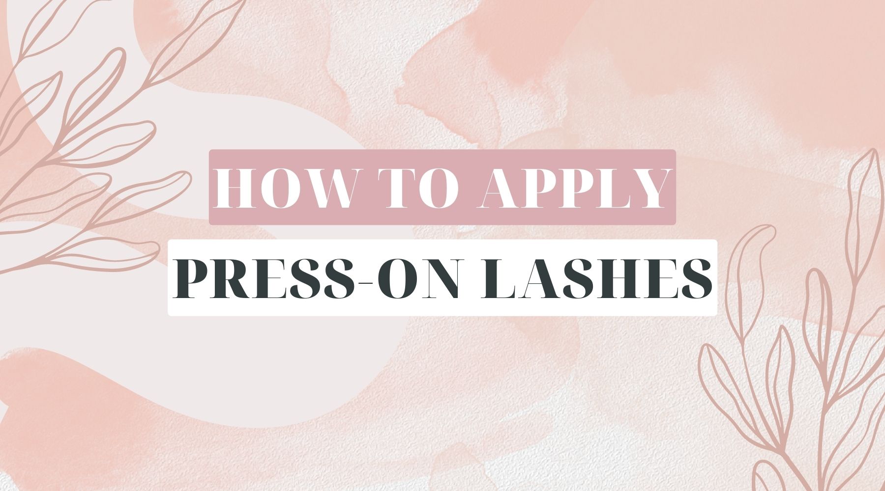 How To Apply Press On Lashes