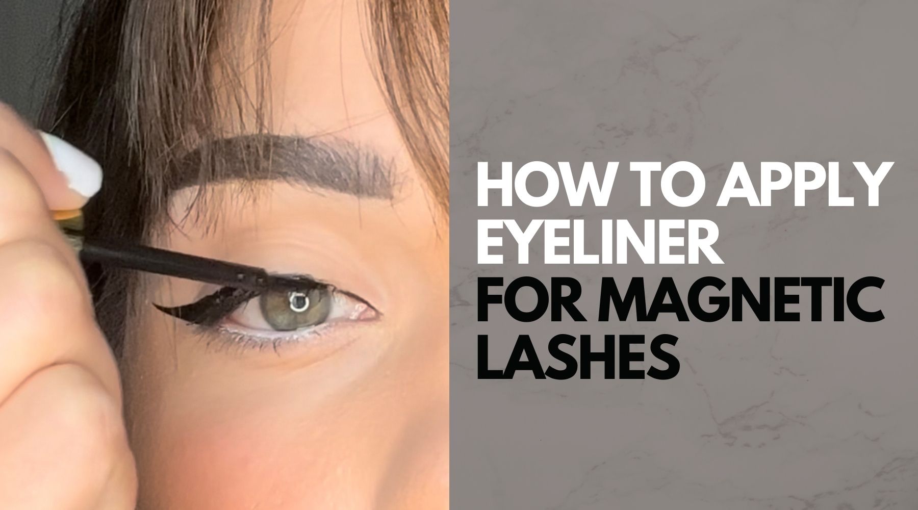 How to Do Eyeliner for Magnetic Lashes: A Glam Game Tutorial