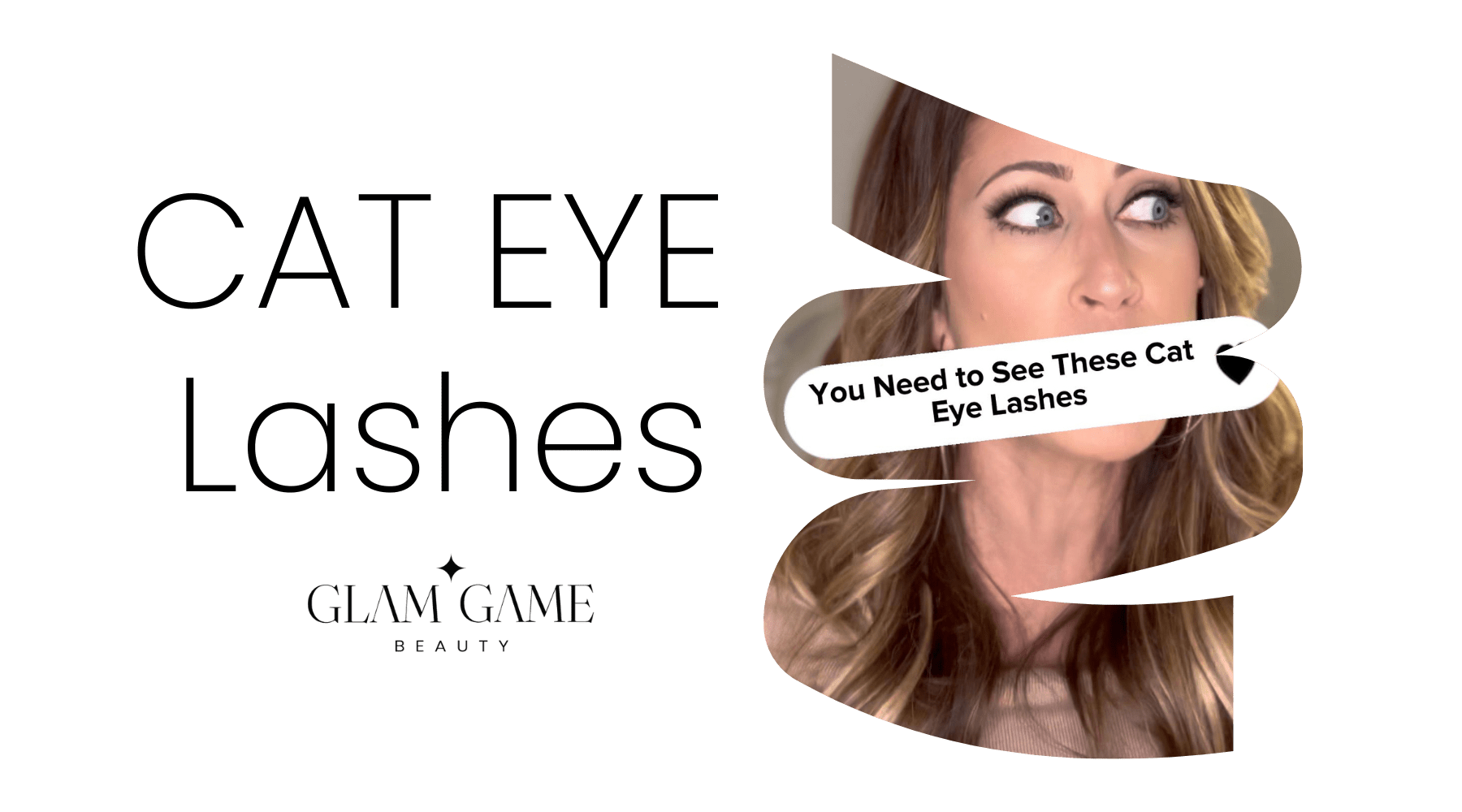 Why Our Cat Eye Lashes Are the Talk of the Town! - Glam Game Beauty