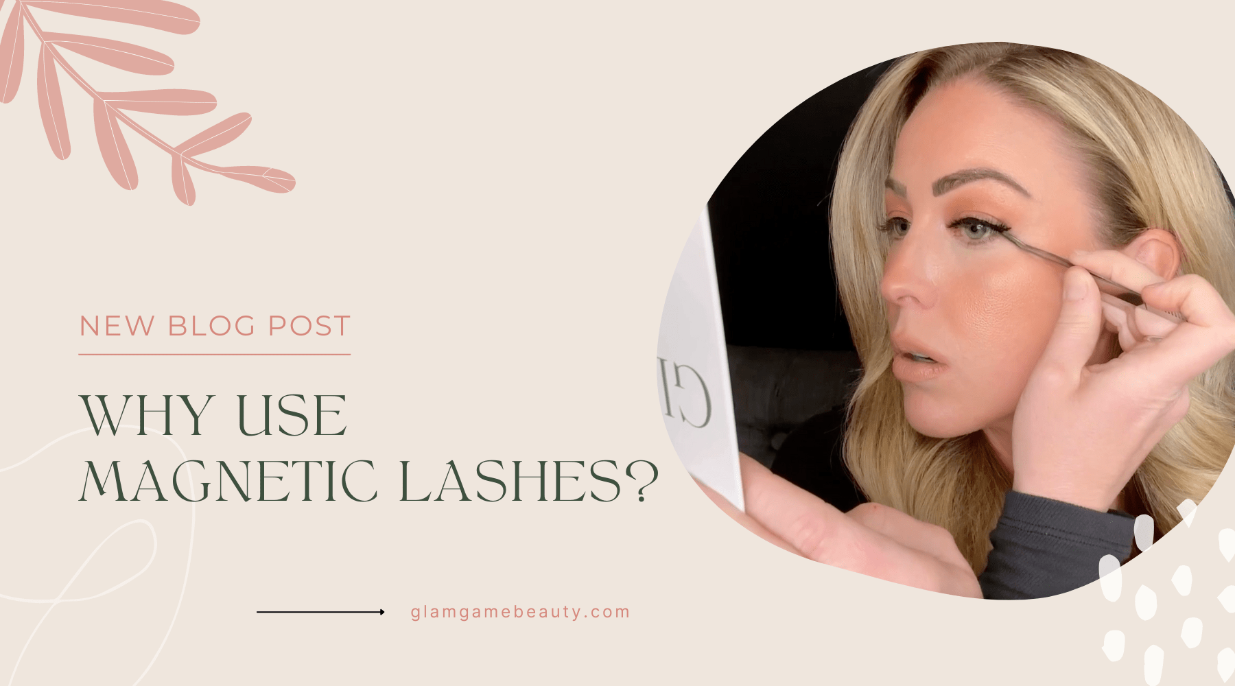 Why Use Magnetic Lashes? - GlamGameBeauty.com